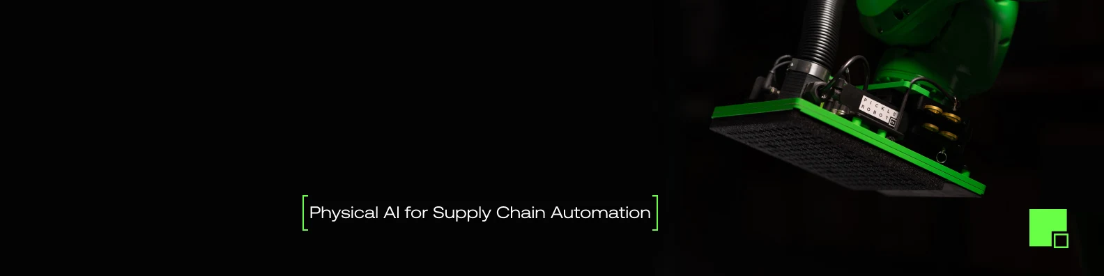 Pickle Robot — Physical AI for Supply Chain Automation (gripper)